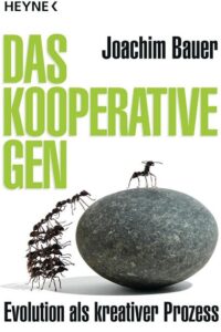 Das kooperative Gen-Joachim Bauer
