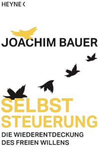 Selbststeuerung_Wiederentdeckung-des-freien-Willens-JoachimBauer