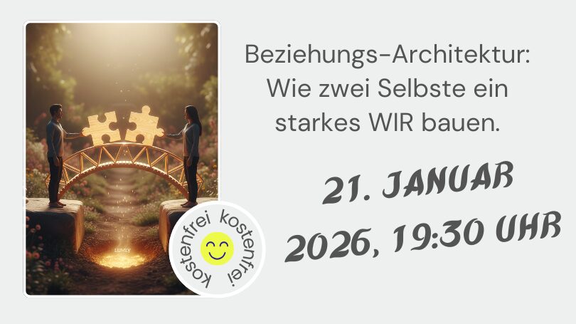 Beziehungs-Architektur: Wie zwei Selbste ein starkes WIR bauen.